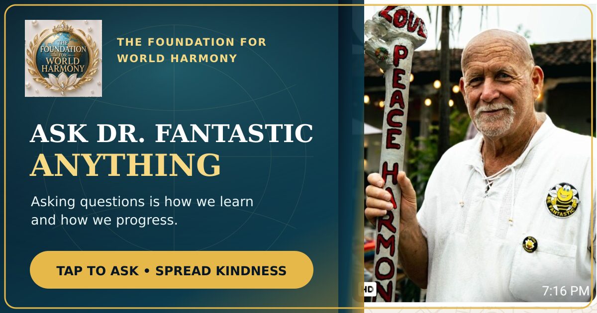 Ask Dr. Fantastic Anything—tap to ask and spread kindness